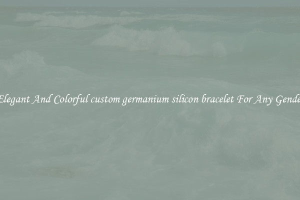 Elegant And Colorful custom germanium silicon bracelet For Any Gender