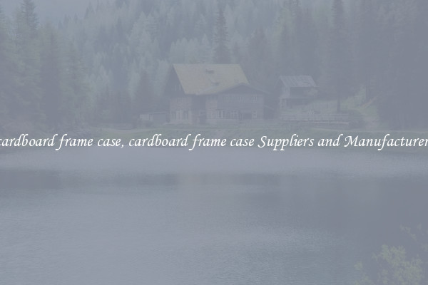 cardboard frame case, cardboard frame case Suppliers and Manufacturers