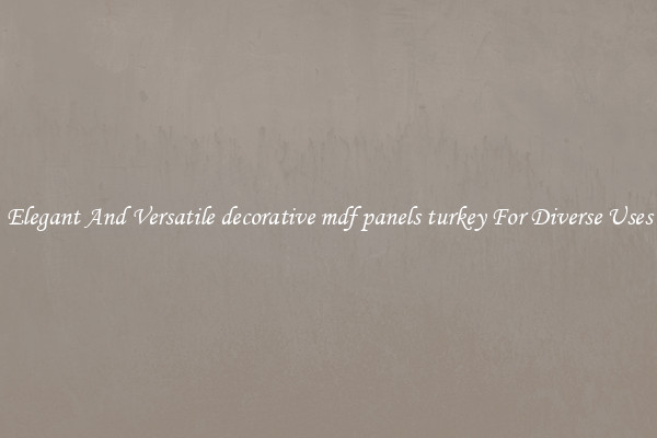 Elegant And Versatile decorative mdf panels turkey For Diverse Uses