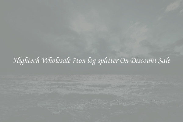 Hightech Wholesale 7ton log splitter On Discount Sale