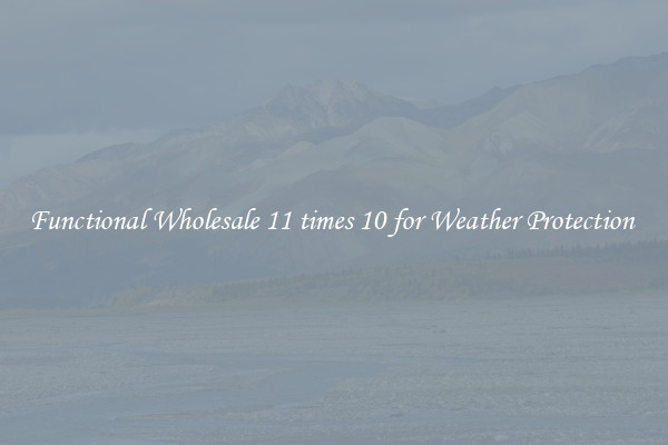Functional Wholesale 11 times 10 for Weather Protection 