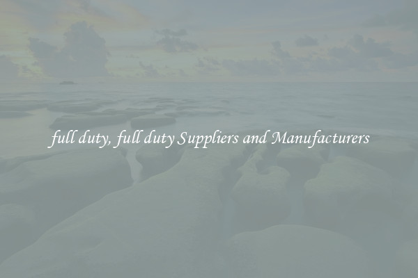 full duty, full duty Suppliers and Manufacturers