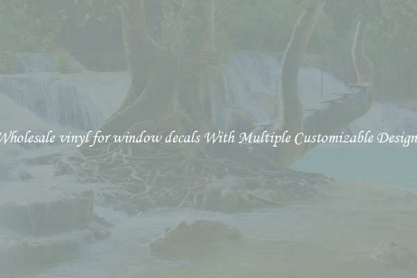 Wholesale vinyl for window decals With Multiple Customizable Designs