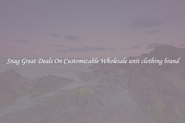 Snag Great Deals On Customizable Wholesale unit clothing brand