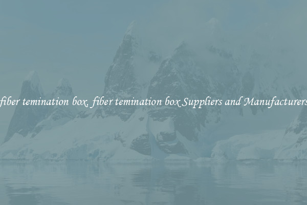 fiber temination box, fiber temination box Suppliers and Manufacturers