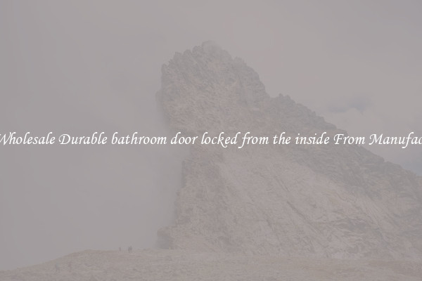 Buy Wholesale Durable bathroom door locked from the inside From Manufacturers