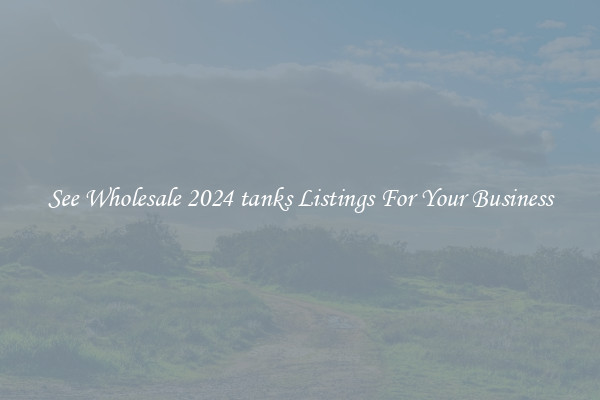 See Wholesale 2024 tanks Listings For Your Business