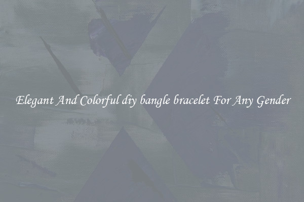 Elegant And Colorful diy bangle bracelet For Any Gender