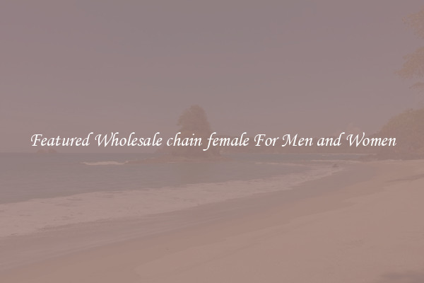 Featured Wholesale chain female For Men and Women