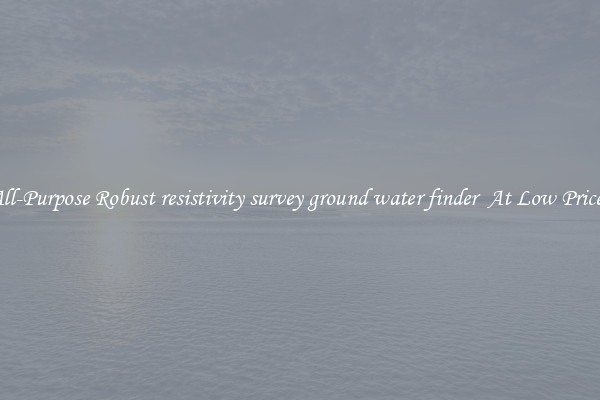 All-Purpose Robust resistivity survey ground water finder  At Low Prices