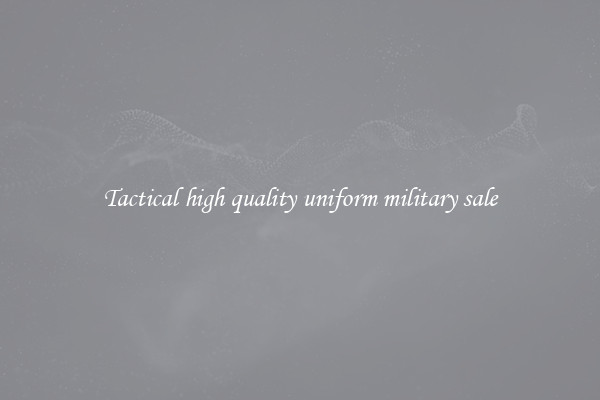 Tactical high quality uniform military sale