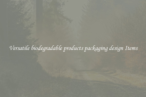 Versatile biodegradable products packaging design Items
