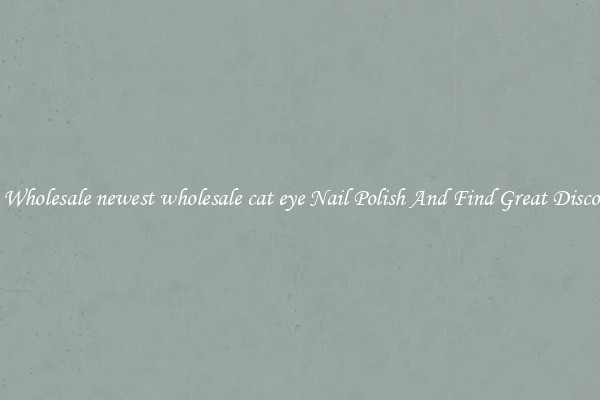 Buy Wholesale newest wholesale cat eye Nail Polish And Find Great Discounts