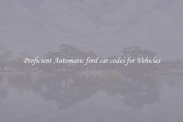 Proficient Automatic ford car codes for Vehicles