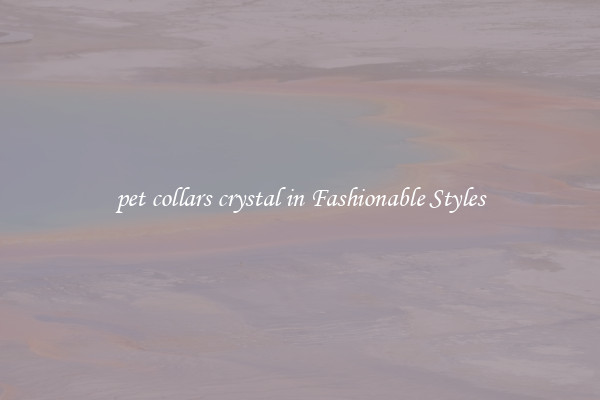 pet collars crystal in Fashionable Styles