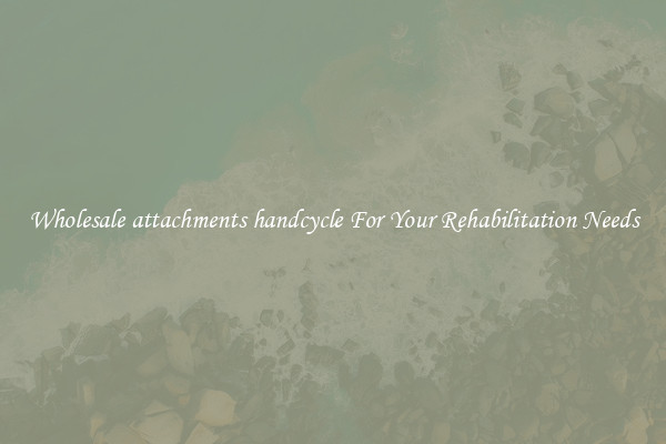 Wholesale attachments handcycle For Your Rehabilitation Needs