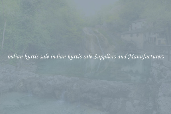 indian kurtis sale indian kurtis sale Suppliers and Manufacturers