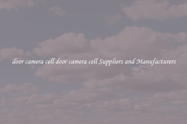 door camera cell door camera cell Suppliers and Manufacturers